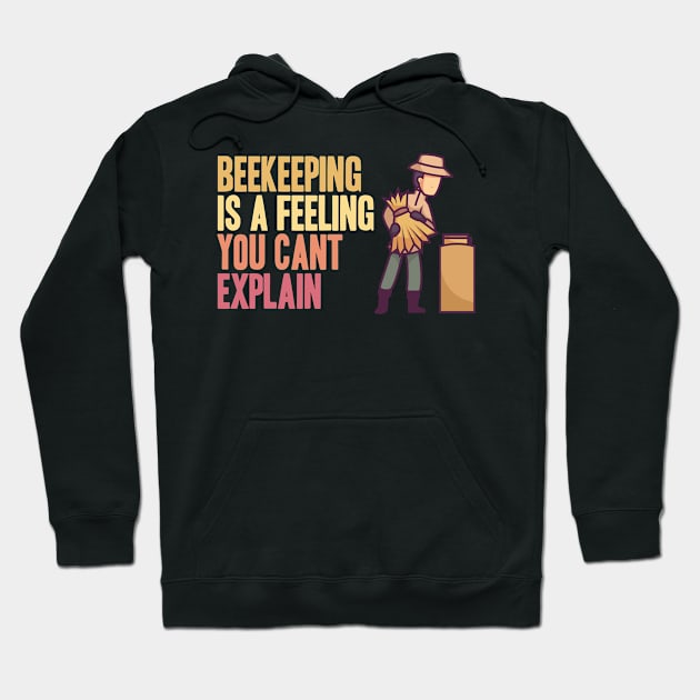 Beekeeping is a feeling you cant explain Hoodie by skaterly